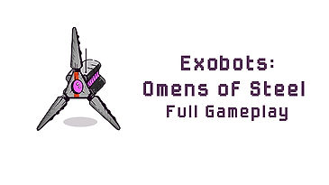 Exobots: Omens of Steel - Demo  Full Gameplay